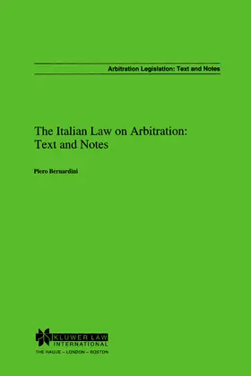 Bernardini |  The Italian Law on Arbitration: Text and Notes: Text and Notes | Buch |  Sack Fachmedien