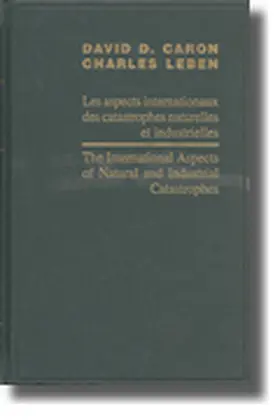 Leben / Caron |  The International Aspects of Natural and Industrial Catastrophies / Les aspects internationaux des catastrophes naturelles et industrielles | Buch |  Sack Fachmedien