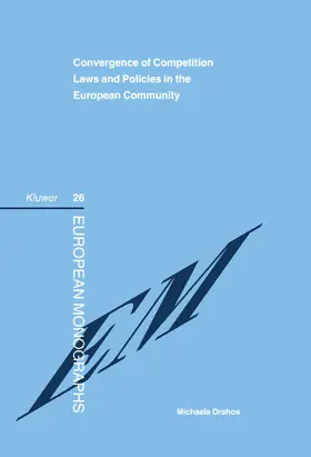 Drahos |  Convergence of Competition Laws and Policies in the European Community: Germany, Austria and the Netherlands | Buch |  Sack Fachmedien