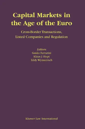 Ferrarini / Hopt / Wymeerscj | Capital Markets in the Age of the Euro: Cross-Border Transactions, Listed Companies and Regulation | Buch | 978-90-411-1737-3 | sack.de