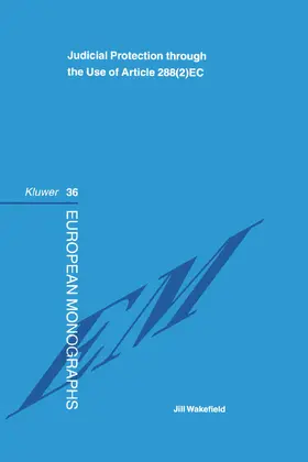 Wakefield |  Judicial Protection Through the Use of Article 288(2)EC | Buch |  Sack Fachmedien