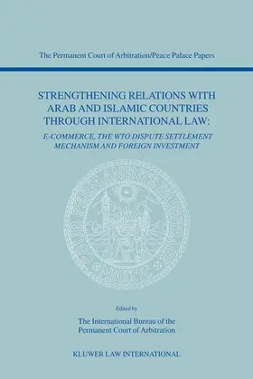 Strengthening Relations with Arab and Islamic Countries Through International Law: E-Commerce, the Wto Dispute Settlement Mechanism and Foreign Invest | Buch |  Sack Fachmedien