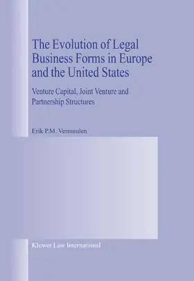 Vermeulen |  The Evolution of Legal Business Forms in Europe and the United States: Venture Capital, Joint Venture and Partnership Structures | Buch |  Sack Fachmedien