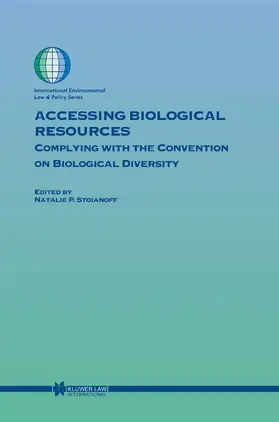 Stoianoff |  Accessing Biological Resources: Complying with the Convention on Biological Diversity | Buch |  Sack Fachmedien