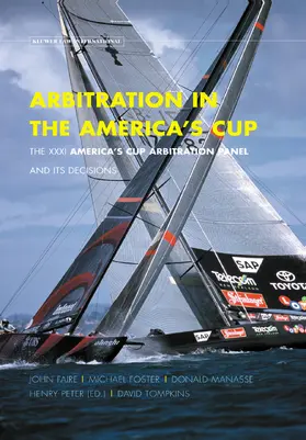 Peter |  Arbitration in the America's Cup. the XXXI America's Cup Arbitration Panel and Its Decisions: The XXXI America's Cup Arbitration Panel and Its Decisio | Buch |  Sack Fachmedien