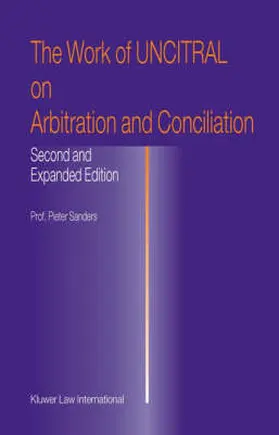 Sanders |  The Work of Uncitral on Arbitration and Conciliation | Buch |  Sack Fachmedien