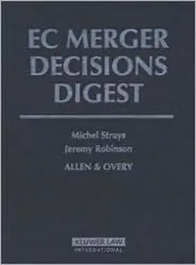 Struys / Robinson |  EC Merger Decisions Digest: The Complete Guide to EC Merger Regulations Decisions | Loseblattwerk |  Sack Fachmedien