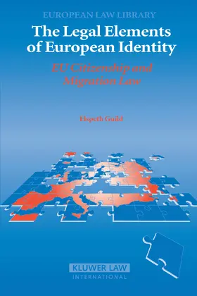 Guild |  The Legal Elements of European Identity: Eu Citizenship and Migration Law | Buch |  Sack Fachmedien