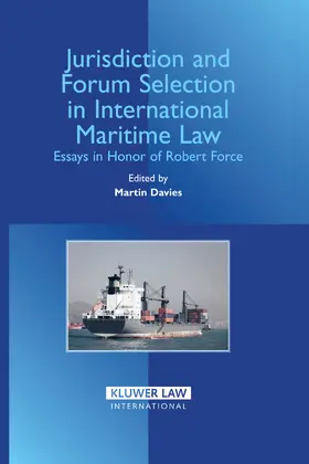 Davies |  Jurisdiction and Forum Selection in International Maritime Law: Essays in Honor of Robert Force | Buch |  Sack Fachmedien