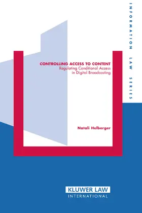 Helberger | Controlling Access to Content: Regulating Conditional Access in Digital Broadcasting | Buch | 978-90-411-2345-9 | sack.de