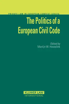 Hesselink |  The Politics of a European Civil Code | Buch |  Sack Fachmedien