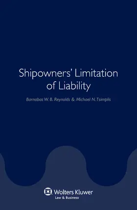 Reynolds / Tsimplis |  Shipowners' Limitation of Liability | Buch |  Sack Fachmedien