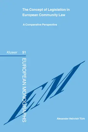 Turk |  The Concept of Legislation in European Community Law: A Comparative Perspective | Buch |  Sack Fachmedien