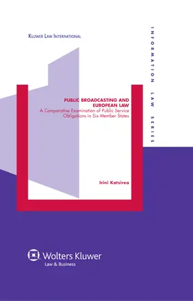Katsirea |  Public Broadcasting and European Law: A Comparative Examination of Public Service Obligations in Six Member States | Buch |  Sack Fachmedien