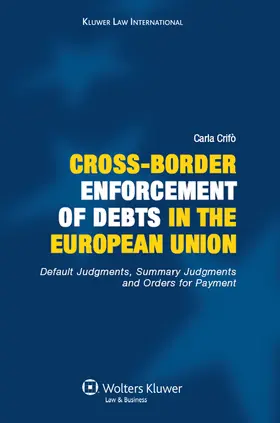 Crifo |  Cross-Border Enforcement of Debts in the European Union, Default Judgments, Summary Judgments and Orders for Payment: Default Judgments, Summary Judgm | Buch |  Sack Fachmedien