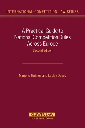 Holmes / Davey |  A Practical Guide to National Competition Rules Across Europe | Buch |  Sack Fachmedien