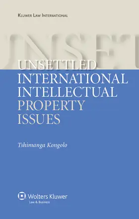 Kongolo | Unsettled International Intellectual Property Issues | Buch | 978-90-411-2641-2 | sack.de