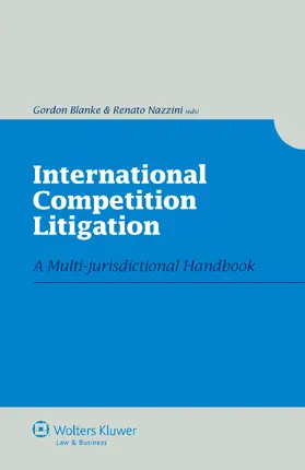 Blanke / Nazzini |  International Competition Litigation: A Multi-Jurisdictional Handbook | Buch |  Sack Fachmedien