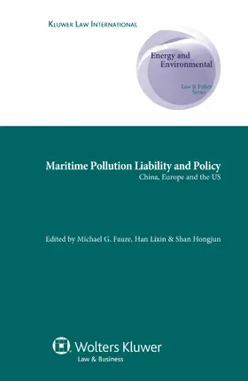 Faure / Lixin | Maritime Pollution Liability and Policy: China, Europe and the Us | Buch | 978-90-411-2869-0 | sack.de