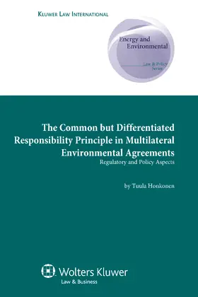 Honkonen | The Common But Differentiated Responsibility Principle in Multilateral Environmental Agreements: Regulatory and Policy Aspects | Buch | 978-90-411-3153-9 | sack.de