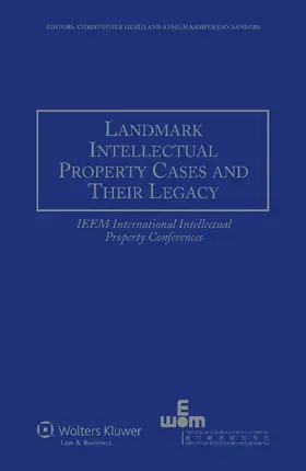 Heath / Sanders |  Landmark Intellectual Property Cases and Their Legacy: Ieem International Intellectual Property Conferences | Buch |  Sack Fachmedien