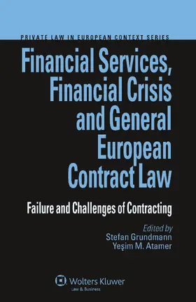 Grundmann / Atamer |  Financial Services, Financial Crisis and General European Contract Law: Failure and Challenges of Contracting | Buch |  Sack Fachmedien
