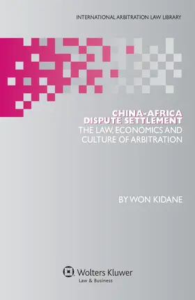  China-Africa Dispute Settlement: The Law, Economics and Culture of Arbitration | Buch |  Sack Fachmedien