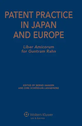 Hansen / Schuessler-Langheine | Patent Practice in Japan and Europe: Liber Amicorum for Guntram Rahn | Buch | 978-90-411-3689-3 | sack.de