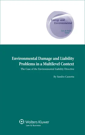 Cassotta | Environmental Damage and Liability Problems in a Multilevel Context: The Case of the Environmental Liability Directive | Buch | 978-90-411-3830-9 | sack.de