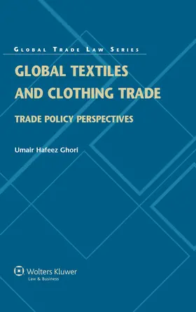 Ghori | Global Textiles and Clothing Trade | Buch | 978-90-411-3875-0 | sack.de