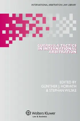Horvath / Wilske |  Guerrilla Tactics in International Arbitration | Buch |  Sack Fachmedien