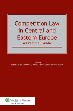 Stawicki / Rudomino / Babic | Competition Law in Central and Eastern Europe: A Practical Guide: A Practical Guide | Buch | 978-90-411-4122-4 | sack.de