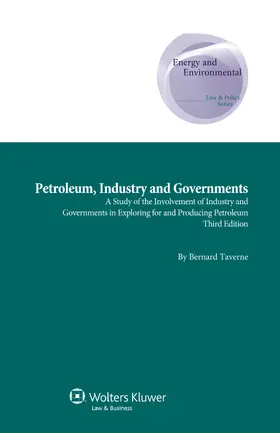 Taverne | Petroleum, Industry and Governments: A Study of the Involvement of Industry and Governments in Exploring for and Producing Petroleum | Buch | 978-90-411-4563-5 | sack.de
