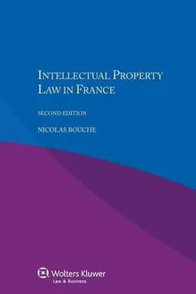 Bouche | Intellectual Property Law in France | Buch | 978-90-411-5319-7 | sack.de