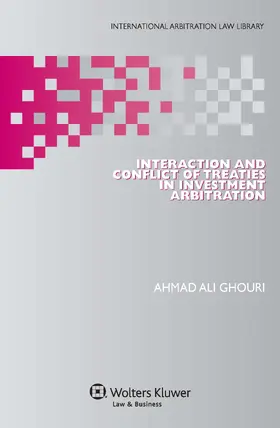 Ghouri |  Interaction and Conflict of Treaties in Investment Arbitration | Buch |  Sack Fachmedien