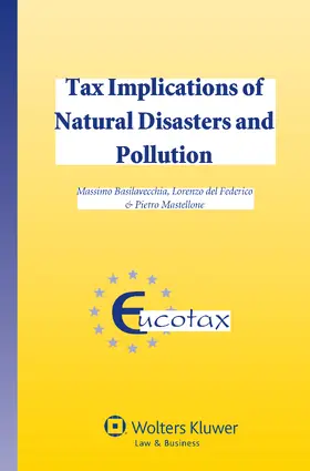 Basilavecchia / Del Federico / Mastellone |  Tax Implications of Environmental Disasters and Pollution | Buch |  Sack Fachmedien