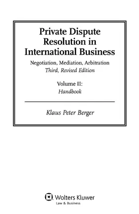Berger | Private Dispute Resolution in International Business: Negotiation, Mediation, Arbitration | Buch | 978-90-411-5828-4 | sack.de