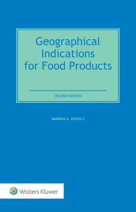 Echols | Geographical Indications for Food Products: International Legal and Regulatory Perspectives | Buch | 978-90-411-6739-2 | sack.de