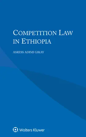 Gikay |  Competition Law in Ethiopia | Buch |  Sack Fachmedien