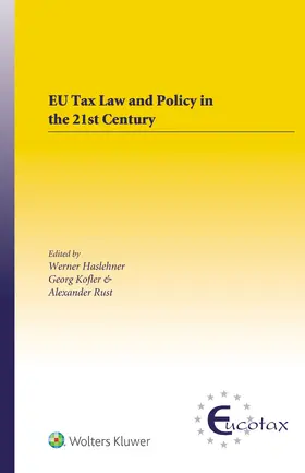 Haslehner / Kofler |  Eu Tax Law and Policy in the 21st Century: Traditional and Innovative Trial Practice in a Changing World | Buch |  Sack Fachmedien