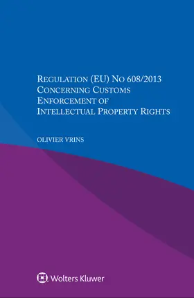 Vrins |  Regulation (Eu) No 608/2013 Concerning Customs Enforcement of Intellectual Property Rights | Buch |  Sack Fachmedien