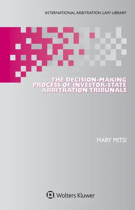Mitsi |  The Decision-Making Process of Investor-State Arbitration Tribunals | Buch |  Sack Fachmedien