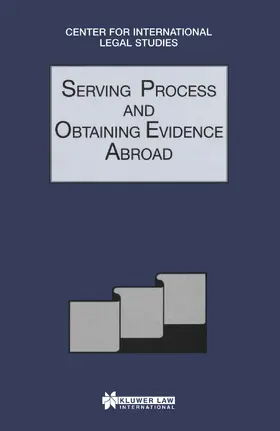 Campbell | Serving Process and Obtaining Evidence Abroad: Serving Process and Obtaining Evidence Abroad | Buch | 978-90-411-9710-8 | www2.sack.de