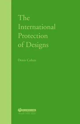 Cohen | The International Protection of Designs | Buch | 978-90-411-9783-2 | sack.de