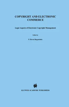 Hugenholtz |  Copyright and Electronic Commerce: Legal Aspects of Electronic Copyright Management | Buch |  Sack Fachmedien
