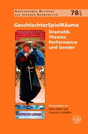 Pailer / Schößler / Schossler |  Geschlechterspielraume: Dramatik, Theater, Performance Und Gender | Buch |  Sack Fachmedien