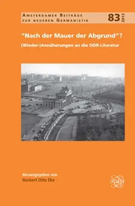 Eke |  Nach Der Mauer Der Abgrund?: (Wieder-)Annaherungen an Die Ddr-Literatur | Buch |  Sack Fachmedien