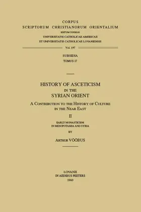 Voobus / Vööbus |  History of Asceticism in the Syrian Orient. a Contribution to the History of Culture in the Near East, II. Early Monasticism in Mesopotamia and Syria. | Buch |  Sack Fachmedien