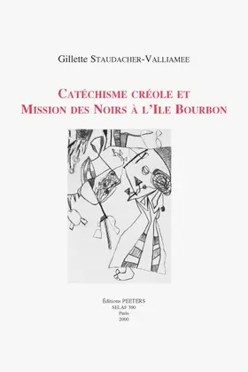 Staudacher-Valliamee |  Catechisme Creole Et Mission Des Noirs a l'Ile Bourbon | Buch |  Sack Fachmedien