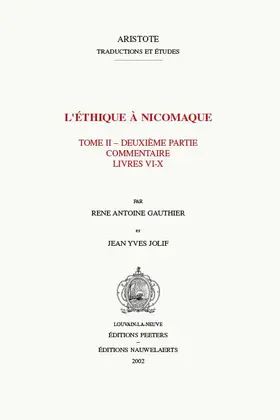 Gauthier / Jolif |  L'Ethique A Nicomaque, Tome 2: Introduction, Traduction Et Commentaire Par Rene Antoine Gauthier Et Jean Yves Jolif | Buch |  Sack Fachmedien